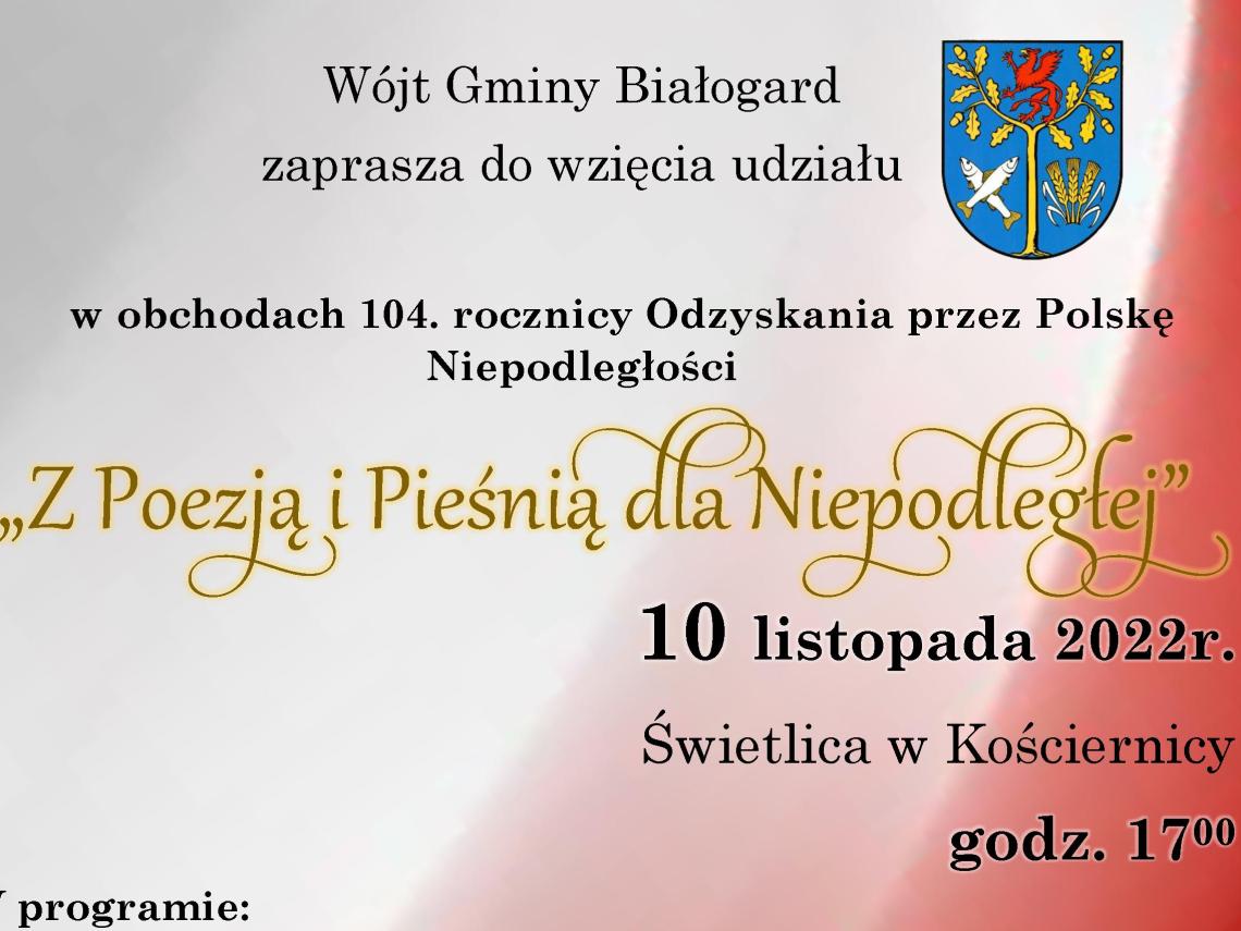 Biało czerwony plakat, z herbem Gminy Białogard, w prawym dolnym rogu mapa Polski ze zdjęciem Józefa Piłsudskiego. W lewym dolnym rogu napis: 11 listopada Święto Niepodległości