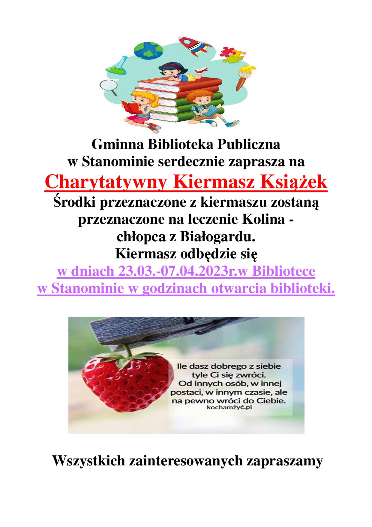 Na plakacie informującym o charytatywnym kiermaszu książek, który jest na żółtym tle na górze jest umieszczony obrazek dzieci przeglądających kolorowe książki a wokół nich przedmioty: globus, rakieta, puzzle i lupa. Na samy dole jest umieszczony cytat o dobroci oraz wisząca truskawka na klamerce.