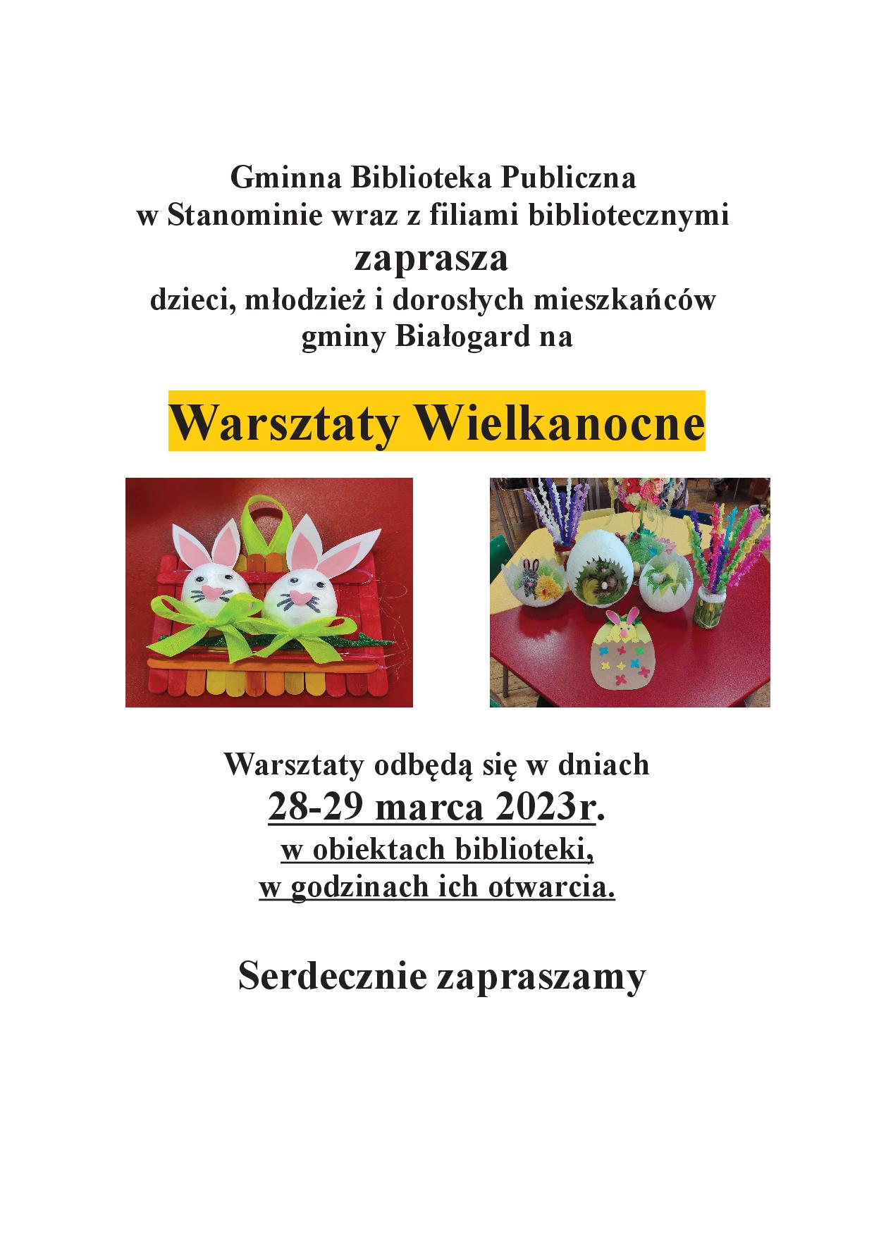 Plakat informujący o warsztatach wielkanocnych w bibliotekach na terenie Gminy Białogard na zielonym tle. Na plakacie znajduje się ozdoba wielkanocna przedstawiające króliczki wykonane z wydmuszek i papieru przyczepione do kolorowych patyczków. Na samym dole znajduje się zdjęcie przedstawiające ozdoby wielkanocne - stroiki z kurczaczkami i króliczkami,kolorowe patyczki oraz ozdoba z papieru przedstawiająca króliczka w jajku.