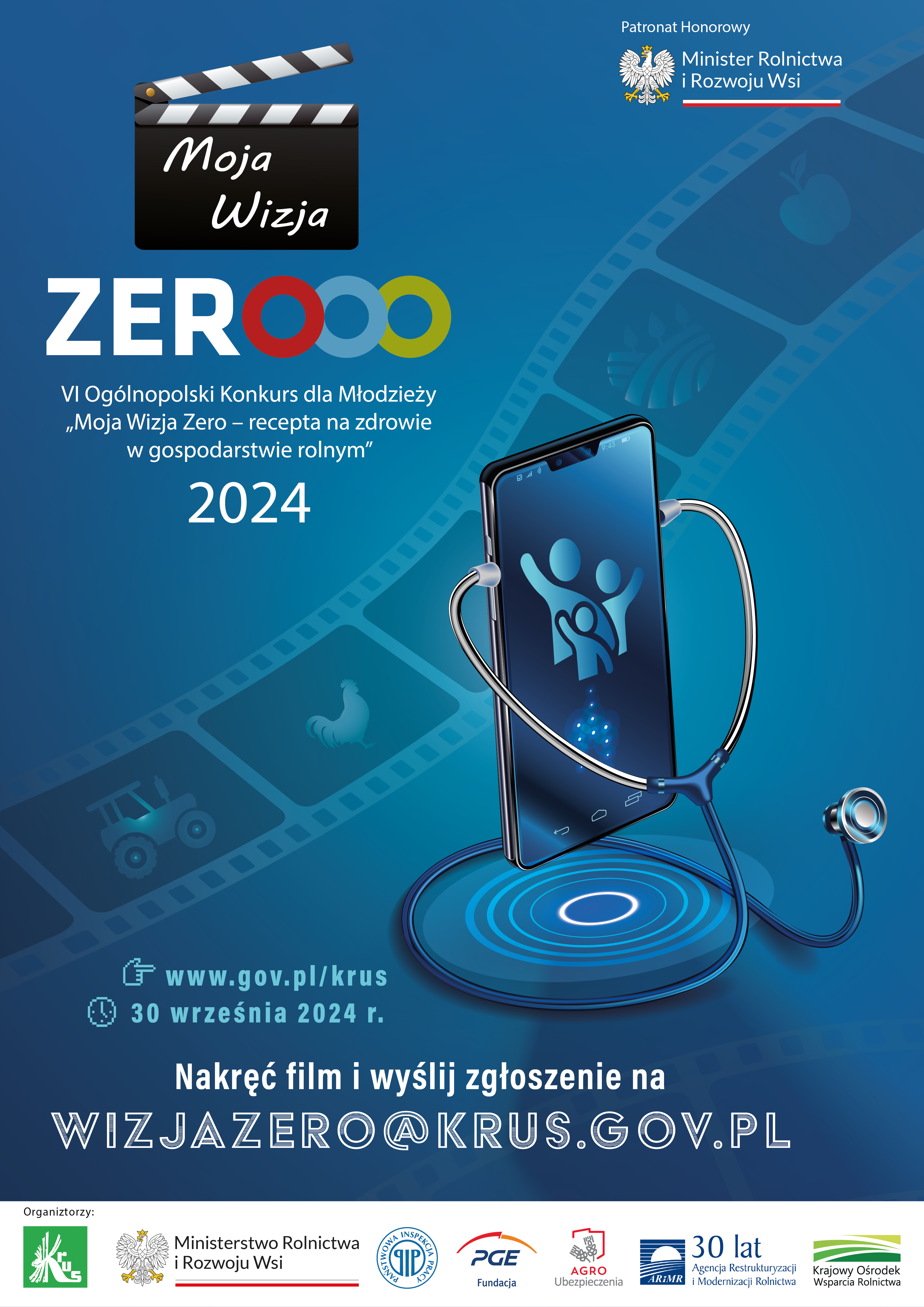 Patronat Honorowy Minister Rolnictwa i Rozwoju Wsi, Moja Wizja Zero: VI Ogólnopolski konkurs dla młodzieży "Moja Wizja Zero - recepta na zdrowie w gospodarstwie rolnym" 2024, www.gov.pl/krus, 30 września 2024r., Nakręć film i wyślij zgłoszenie na wizjazero@krus.gov.pl, W tle widoczna klisza filmowa, niebieskie tło, Smartfon z założonym stetoskopem.