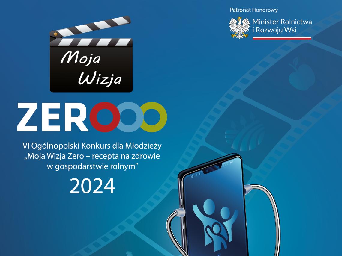 Patronat Honorowy Minister Rolnictwa i Rozwoju Wsi, Moja Wizja Zero: VI Ogólnopolski konkurs dla młodzieży "Moja Wizja Zero - recepta na zdrowie w gospodarstwie rolnym" 2024, www.gov.pl/krus, 30 września 2024r., Nakręć film i wyślij zgłoszenie na wizjazero@krus.gov.pl, W tle widoczna klisza filmowa, niebieskie tło, Smartfon z założonym stetoskopem.