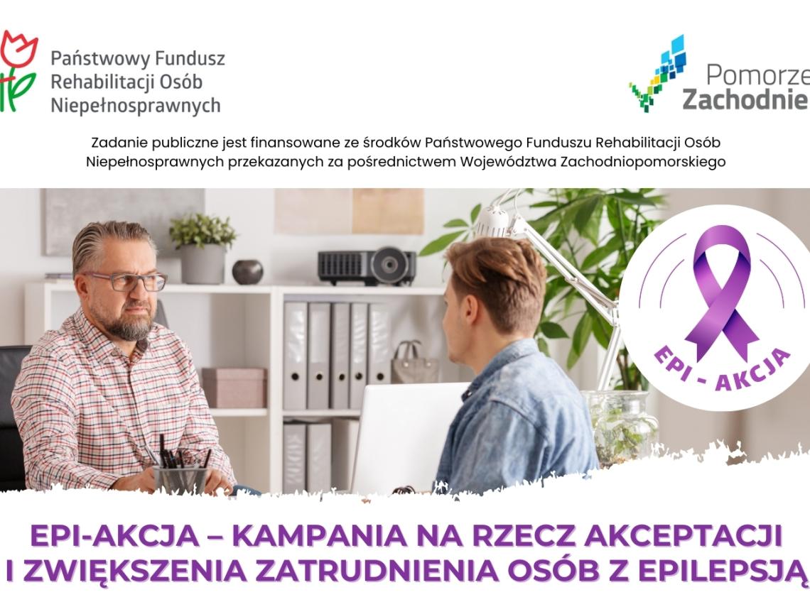 EPI - AKCJA - Kampania na rzecz akceptacji i zwiększenia zatrudnienia osób z epilepsją.